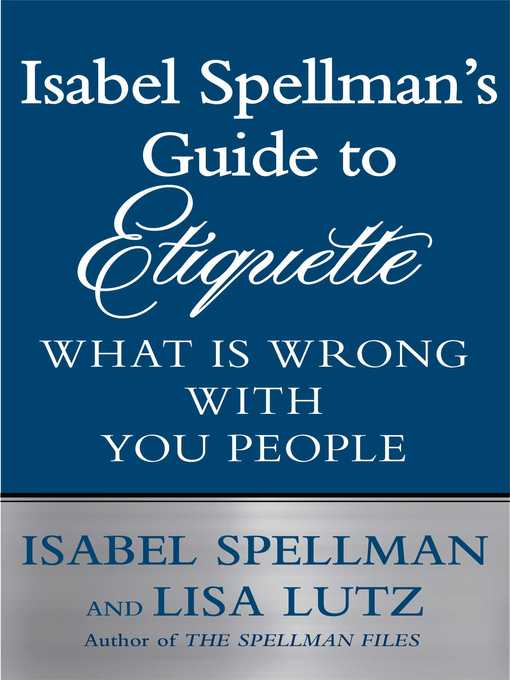 Title details for Isabel Spellman's Guide to Etiquette by Isabel Spellman - Available
